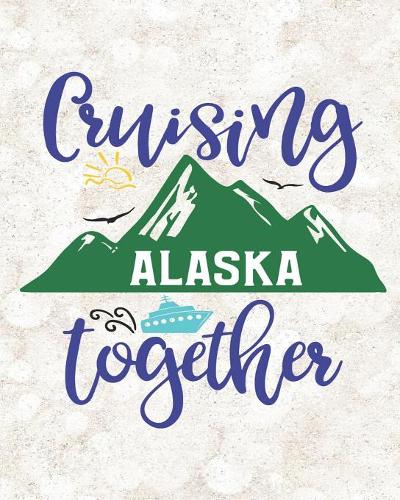 Cruising Alaska Together