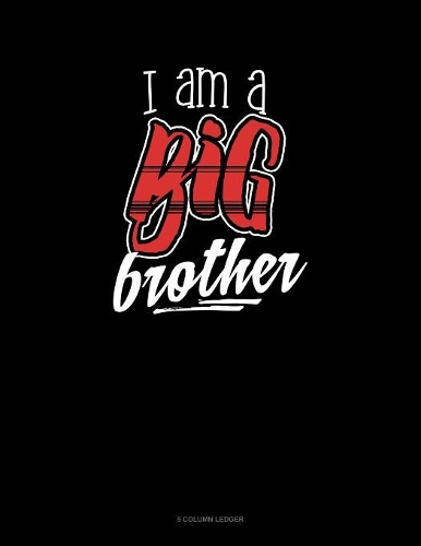 I Am A Big Brother