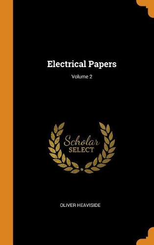 Electrical Papers; Volume 2