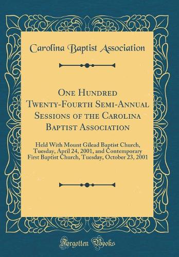 One Hundred Twenty-Fourth Semi-Annual Sessions of the Carolina Baptist Association