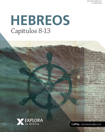 Explora la Biblia: Hebreos 8-13