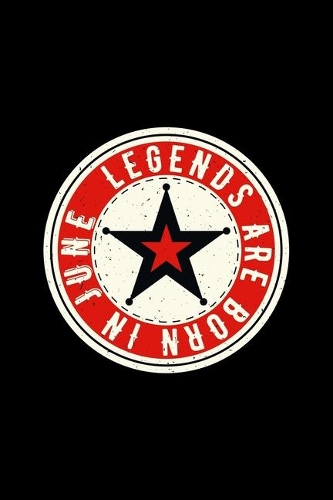 Legends Are Born In June