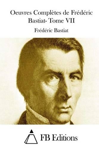 Oeuvres Complètes de Frédéric Bastiat- Tome VII