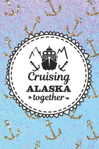 Cruising Alaska Together