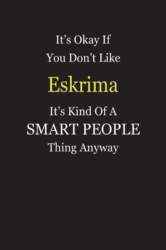 It's Okay If You Don't Like Eskrima It's Kind Of A Smart People Thing Anyway