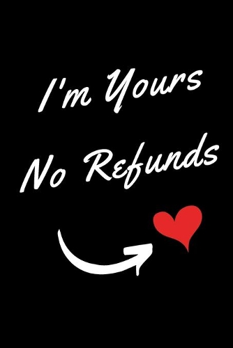 I'm Yours No Refund