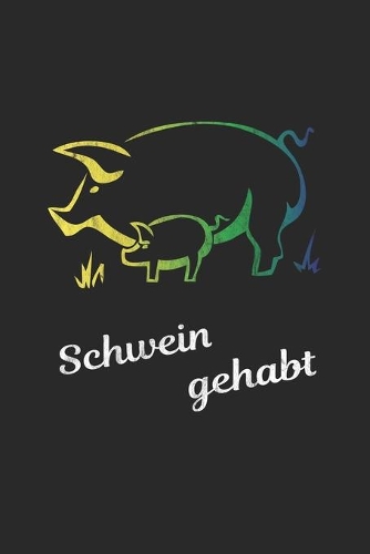 Schwein gehabt