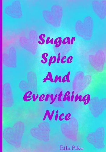 Sugar Spice And Everything Nice