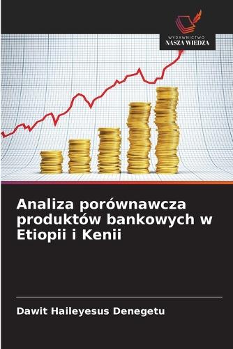 Analiza porównawcza produktów bankowych w Etiopii i Kenii