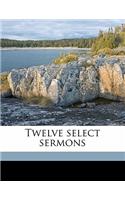Twelve Select Sermons