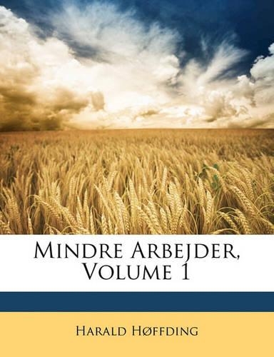 Mindre Arbejder; Volume 1
