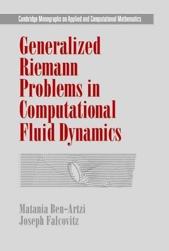 Generalized Riemann Problems in Computational Fluid Dynamics. Cambridge Monographs on Applied and Computational Mathematics.