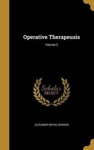 Operative Therapeusis; Volume 2