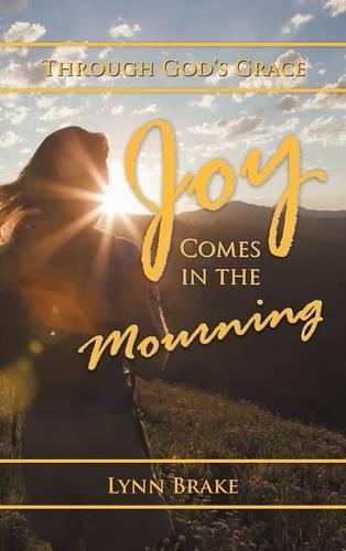 Joy Comes in the Mourning