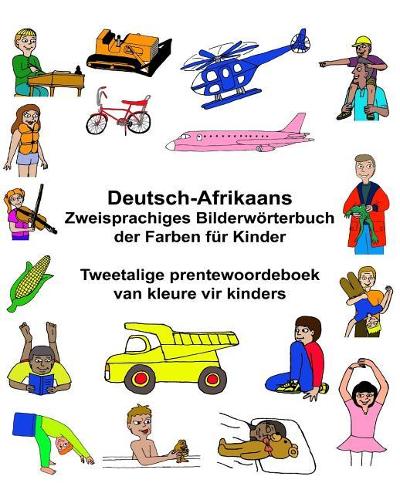Deutsch-Afrikaans Zweisprachiges Bilderwörterbuch der Farben für Kinder Tweetalige prentewoordeboek van kleure vir kinders