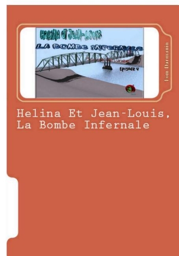 Helina Et Jean-Louis, La Bombe Infernale