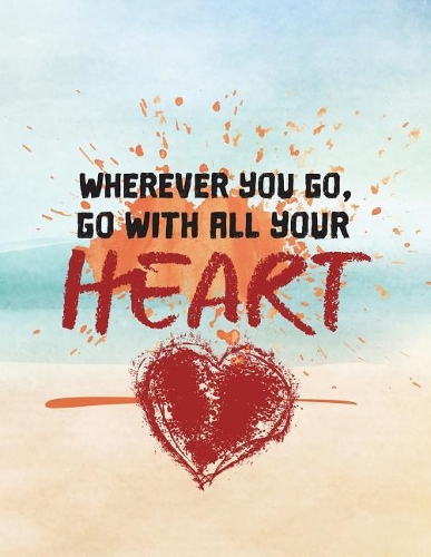 Wherever You Go, Go With All Your Heart