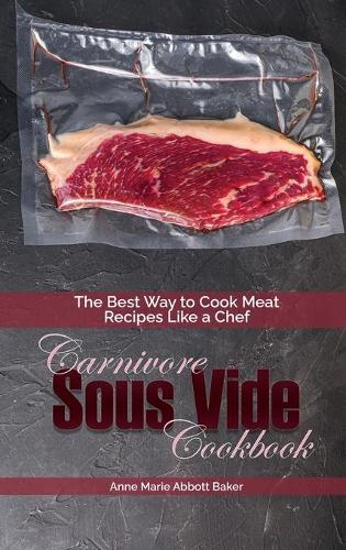 Carnivore Sous Vide Cookbook