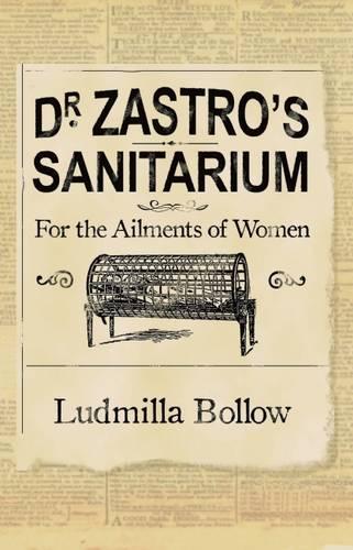 Dr. Zastro?s Sanitarium ? for the Ailments of Women