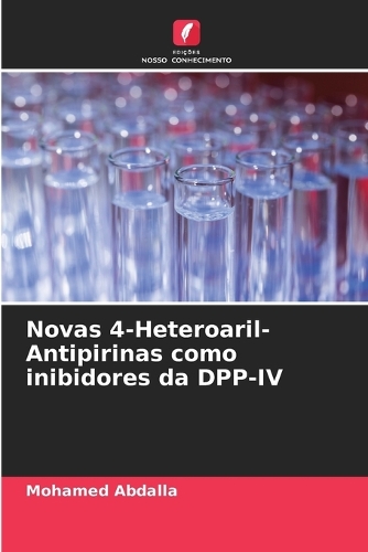 Novas 4-Heteroaril-Antipirinas como inibidores da DPP-IV