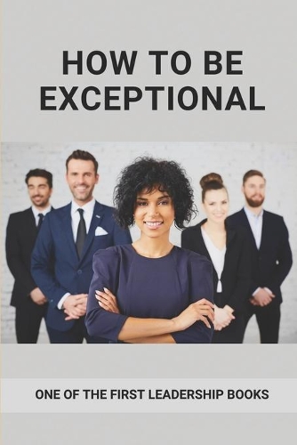 How To Be Exceptional