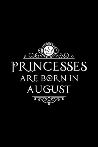 Princesses Are Born In August