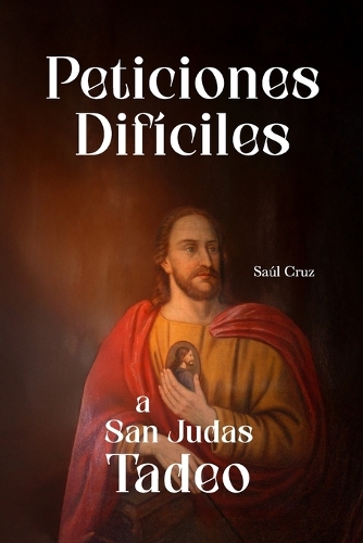 Peticiones Difíciles a San Judas Tadeo