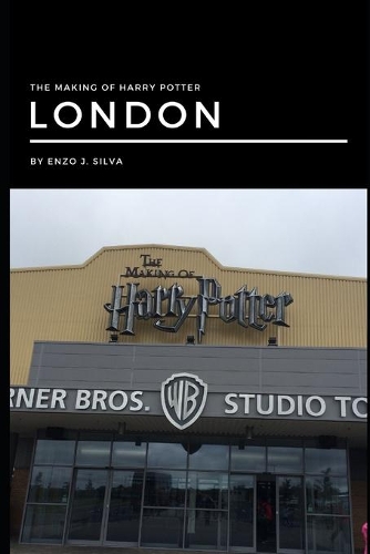 The Making of Harry Potter - London by Enzo J. Silva: The journey to an unknown place is always full of doubts and also uncertainties.