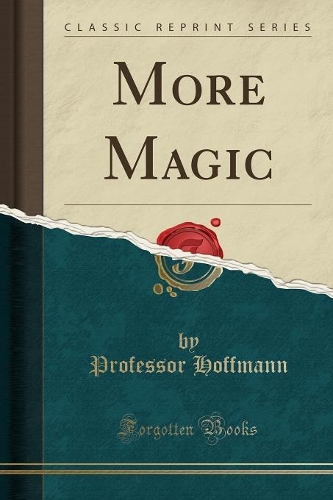 More Magic (Classic Reprint)