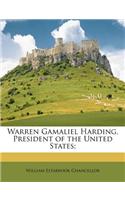 Warren Gamaliel Harding, President of the United States;