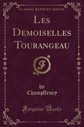 Les Demoiselles Tourangeau (Classic Reprint)