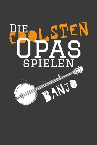 Die coolsten Opas spielen Banjo