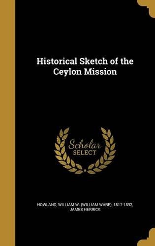 Historical Sketch of the Ceylon Mission
