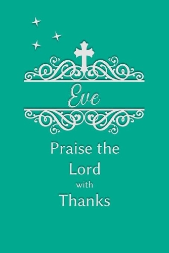 Eve Praise the Lord with Thanks