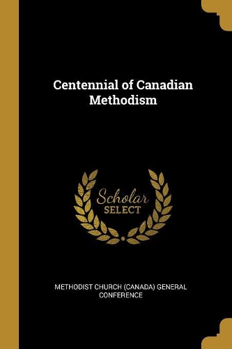 Centennial of Canadian Methodism