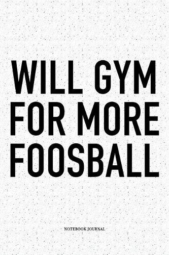 Will Gym For More Foosball
