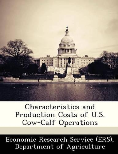 Characteristics and Production Costs of U.S. Cow-Calf Operations