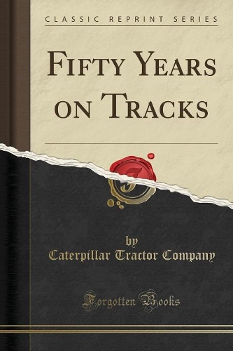 Fifty Years on Tracks (Classic Reprint)