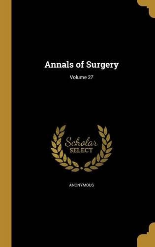 Annals of Surgery; Volume 27: (English)