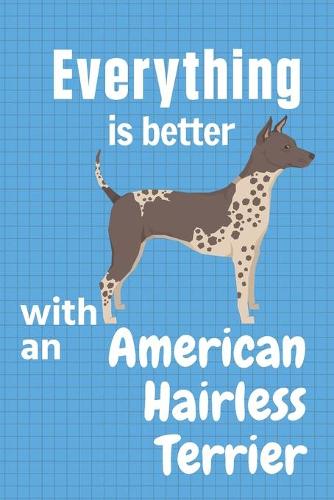 Everything is better with an American Hairless Terrier