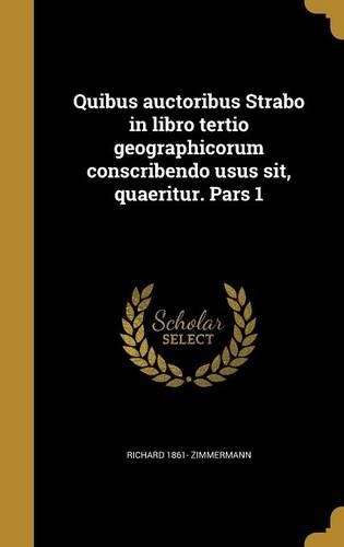 Quibus auctoribus Strabo in libro tertio geographicorum conscribendo usus sit, quaeritur. Pars 1