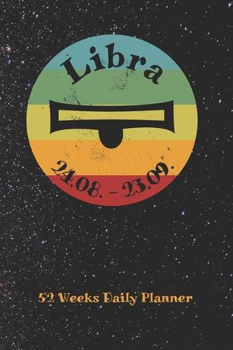 Zodiac Sign Libra - Daily Planner for 52 Weeks