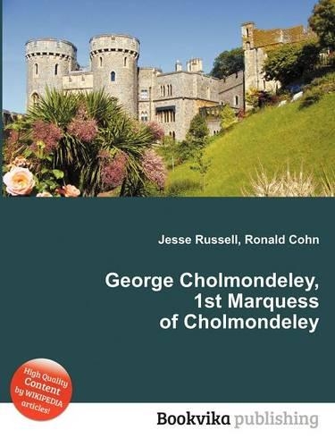 George Cholmondeley, 1st Marquess of Cholmondeley