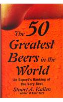 The 50 Greatest Beers in the World