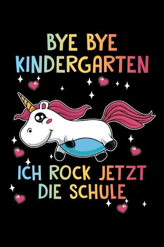 Bye Bye Kindergarten Ich Rock Jetzt Die Schule