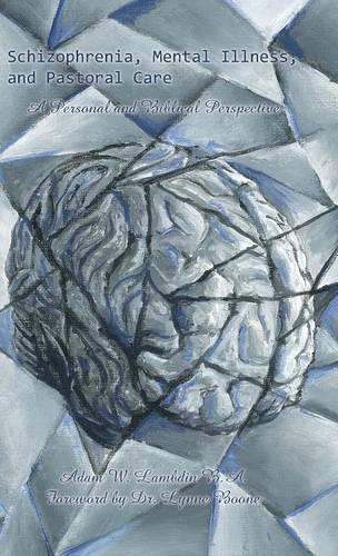Schizophrenia, Mental Illness, and Pastoral Care
