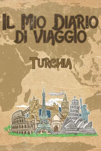 Il mio diario di viaggio Turchia: 6x9 Diario di viaggio I Taccuino con liste di controllo da compilare I Un regalo perfetto per il tuo viaggio in Turchia e per ogni viaggiatore