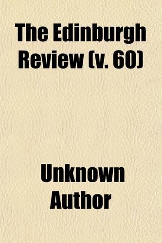 The Edinburgh Review (Volume 60)