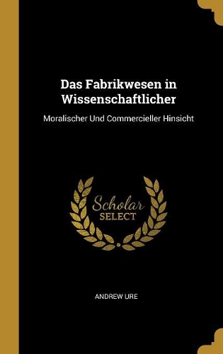 Das Fabrikwesen in Wissenschaftlicher