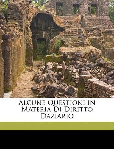 Alcune Questioni in Materia Di Diritto Daziario
